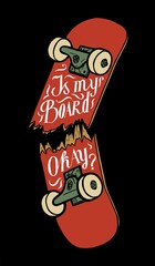 Wall Mural - Is my board okay? Broken skateboard vintage lettering quote vector sports illustration t-shirt print.