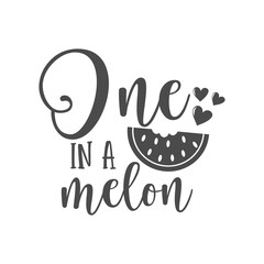 Wall Mural - One in a melon funny slogan inscription. Vector baby quotes. Illustration for prints on t-shirts and bags, posters, cards. Isolated on white background. Inspirational phrase.