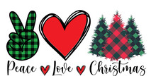 Peace Love Christmas Sublimation Design  