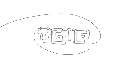 Poster - Animated self drawing of continuous line draw motivational inspirational lettering typography quote - TGIF, Thanks God It's Friday. Calligraphic design for print, card. Full length one line animation.