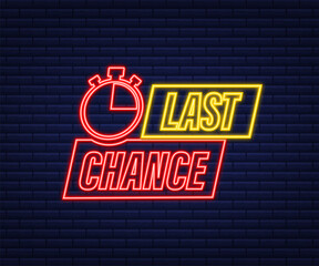 Wall Mural - last chance and last minute offer with neon clock signs banners, business commerce shopping concept. Vector stock illustration.