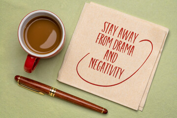Wall Mural - stay away from drama and negativity - inspirational handwriting on a napkin with a cup of coffee, positivity, self care and personal development concept