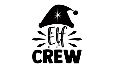 Wall Mural - Elf crew- Christmas t-shirt design, Christmas SVG, Christmas cut file and quotes, Christmas Cut Files for Cutting Machines like Cricut and Silhouette, card, flyer, EPS 10