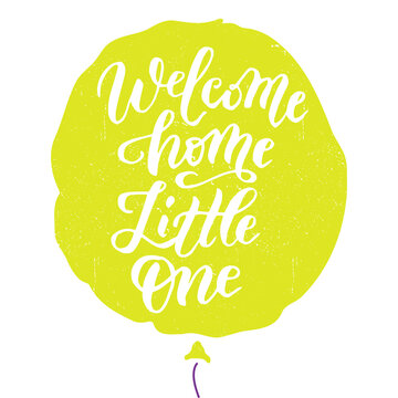 Welcome Home Little One handwritten lettering quote for posters, greeting cards, invitations, banners. Vector illustration EPS 10.