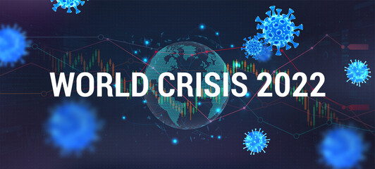 Poster - Economic crisis due to the pandemic, the impact of coronavirus ( Covid-19 ) on the global economy. Futuristic banner with charts and hologram Earth Globe. Epidemic 2022. Economic fallout. Vector
