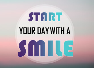 Wall Mural - Start your day with a smile words on pink blurred background. Life inspirational and motivational quote.