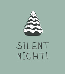 Poster - Hand drawn Christmas tree on green background. Creative ink art work. Actual vector doodle drawing and text SILENT NIGHT!