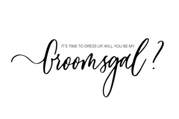 Wall Mural - It's time to dress up, will you be my Groomsgal. Bridesmaid Ask Card, wedding invitation, Bridesmaid party Gift Ideas, Wedding Card