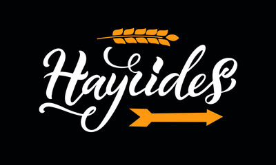 Wall Mural - Hayrides handwritten text, modern brush ink calligraphy on black background. Hand lettering, vector illustration for banner, poster, logo, advertisement design, signage, billboard, print