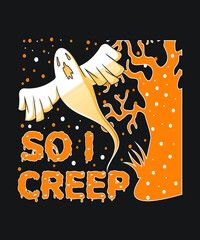 so i creep.Halloween t-shirt design