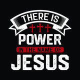 Fototapeta Młodzieżowe - There is power in the name of Jesus. Jesus lover shirt. Motivational t-shirt design.