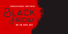 Unbelievable Low Price Black Friday Sale Background Banner With Up To 50 Percent Off Word Isolated On Red Black Background.