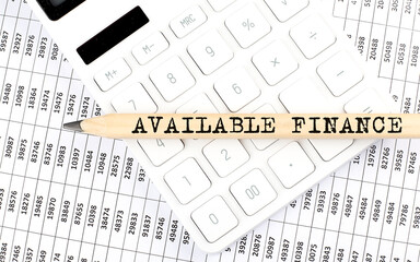 Poster - text AVAILABLE FINANCE on the wooden pencil on the calculator with chart