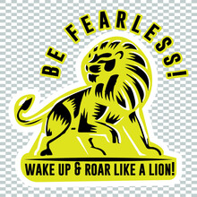 Be Fearless! Wake Up Slogan T Shirt Design