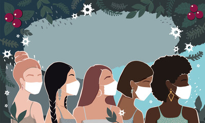 Wall Mural - Women of different races wearing masks together on an abstract winter background with Christmas elements. modern vector flat illustrations. isolated in layers. movement for the empowerment of women.