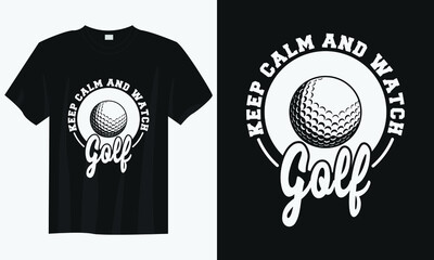 keep calm and watch golf t shirt design, Golf t shirt design, Vintage golf t shirt design, Typography golf t shirt design, Retro golf t shirt design