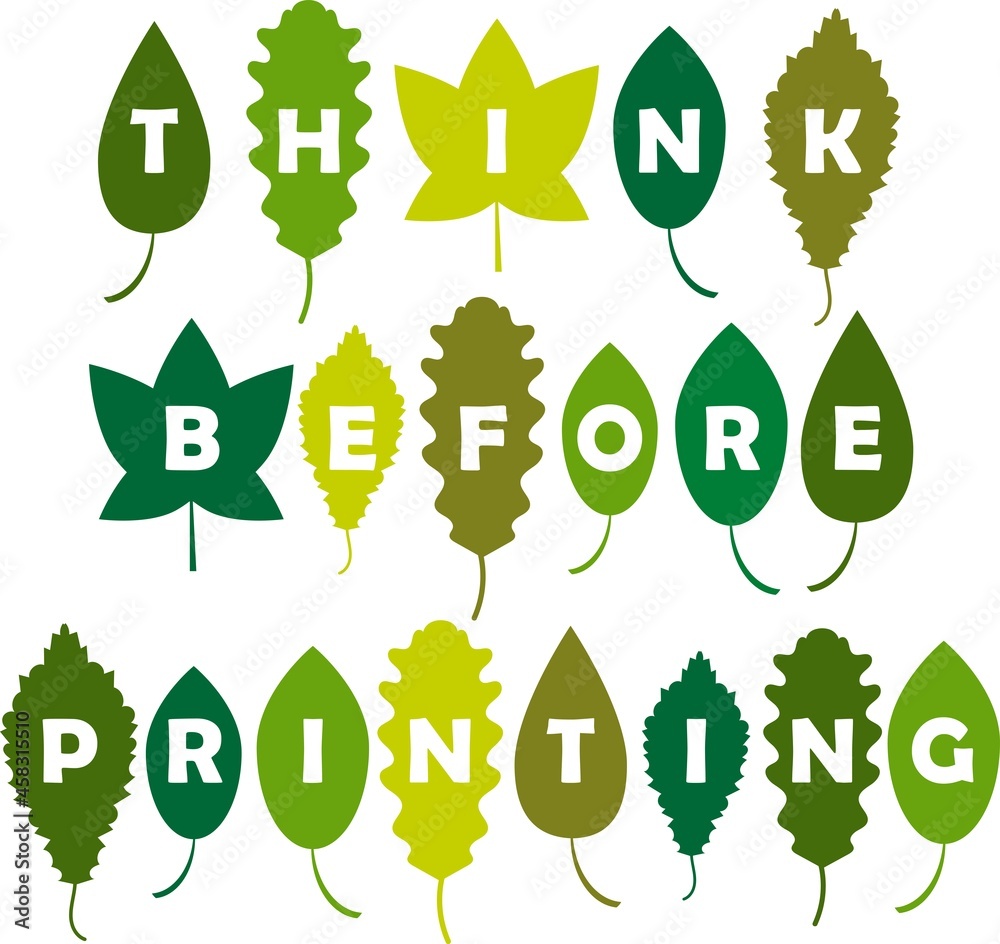 Think before printing with green leaves and text. Green vector illustration for signatures, web, offices, emails. Green office concept