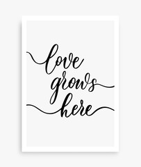 Wall Mural - love grows here. modern calligraphy inscription poster. wall art decor.
