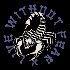 Wall Mural - Scorpion with Skull Illustration with A Slogan Artwork on Black Background for Apparel or Other Uses