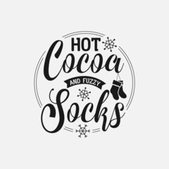 Wall Mural - Hot Cocoa And Fuzzy Socks lettering, winter quotes for sign, greeting card, t shirt and much more