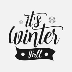 Wall Mural - It's Winter Y'all lettering, winter quotes for sign, greeting card, t shirt and much more