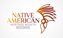 Native American Heritage Month Is Observed Every Year In November, To Recognize The Achievements And Contributions Of Native Americans. Vector Illustration