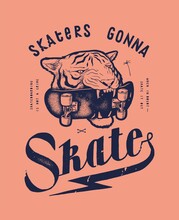 Tiger With Skateboard In Teeth. Skaters Gonna Skate Vintage Typography T-shirt Print With Wild Animal.