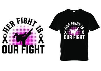 Poster - T shirt design with massage Her fight is our fight. Breast cancer t shirt design templet easy to print all purpose for man, women and children.