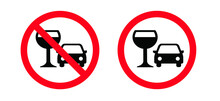 Stop,  Don't Drink And Drive Signboard. Car And Glass Pictogram Or Icon. Forbidden, No Alcohol. Prohibiting Sign, Car And Glass Warning Symbol. No Driving And Drinking.
