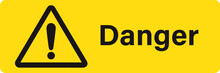 "Danger” - Yellow, Warning Sign
 Colors: Pantone 109 / Black: %C10 M10 Y10 K100 