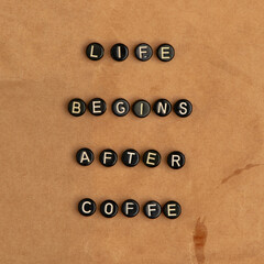 Poster - LIFE BEGINS AFTER COFFEE beads message typography..