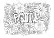 Positive Word with flower pattern hand drawn anti stress adult coloring page. Floral feminine inspirational motivational poster, card, t-shirt design, vector illustration isolated on white background