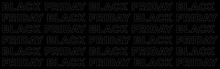 Black Friday Background Vector. Black Background with 'Black Friday' Repeated Modern Text