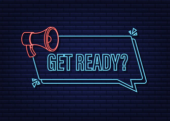 Canvas Print - Megaphone with Get ready. Megaphone neon banner. Web design. Vector stock illustration.