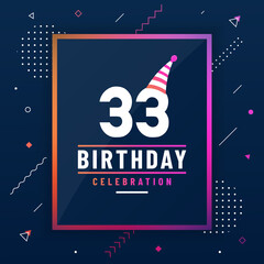 Poster - 33 years birthday greetings card, 33 birthday celebration background colorful free vector.