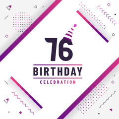 Canvas Print - 76 years birthday greetings card, 76th birthday celebration background free vector.