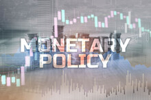 Monetary Policy Concept. Business Finance