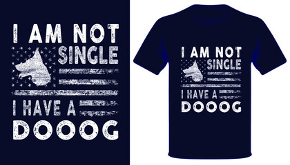 I am not single i have a dog usa grunge flag dog lover tshirt design