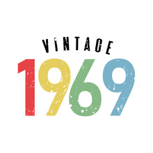Vintage 1969, Born In 1969 Birthday Typography Design For T-shirt