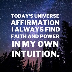 Wall Mural - Universe and affirmation quotes. Positive messages for difficult times -Today's universe affirmation: I always find faith and power.