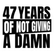 © Ann - 47 Years of not giving a damn, forty seven, Birthday, 47th Birthday Gifts for Men Women