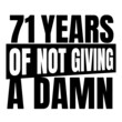 © Ann - 71 Years of not giving a damn, seventy one, Birthday, 71th Birthday Gifts for Men Women
