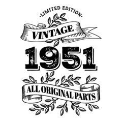 1951 limited edition vintage all original parts. T shirt or birthday card text design. Vector illustration isolated on white background.