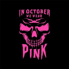 In october we wear pink vector illustration - cancer awareness vector design - funny halloween t shirt design