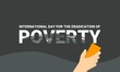 Vector typography, International Day for the Eradication of Poverty, with hand holding an eraser.