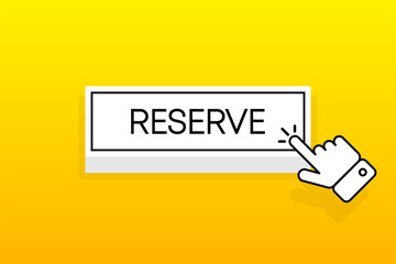 Poster - White 3D button with the inscription Reserve, isolated on a yellow background. Mouse cursor. Simple design. Vector illustration.