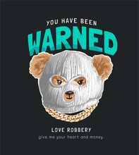 Warned Slogan With Bear Doll In Hood Mask Vector Illustration On Black Background