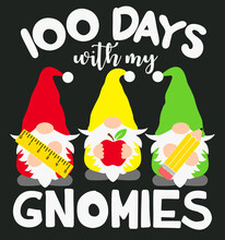 100 Days With My Gnomies Svg Cut File, School Vector Design, School Gnomes, 100 Days Of School, Teacher Shirt Design