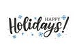 © Екатерина Антипова - Happy Holidays typography poster decorated by dots and snowflakes. Hand sketched lettering happy holidays as card, postcard, poster, banner, template.