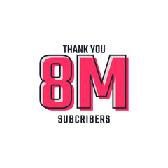 Wall Mural - Thank You 8 M Subscribers Celebration Background Design. 8000000 Subscribers Congratulation Post Social Media Template.